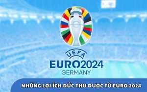 Những lợi ích Đức thu được từ EURO 2024