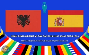 Nhận định Albania vs Tây Ban Nha