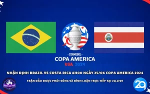 Nhận định Brazil vs Costa Rica