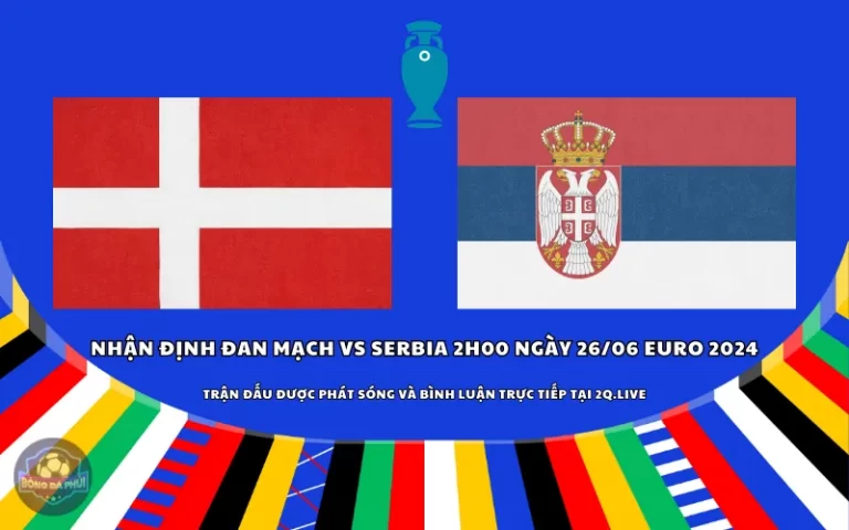 Nhận định Đan Mạch vs Serbia