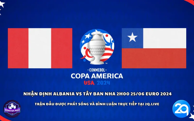 Nhận định Peru vs Chile 7h00 ngày 22/06 Copa America 2024