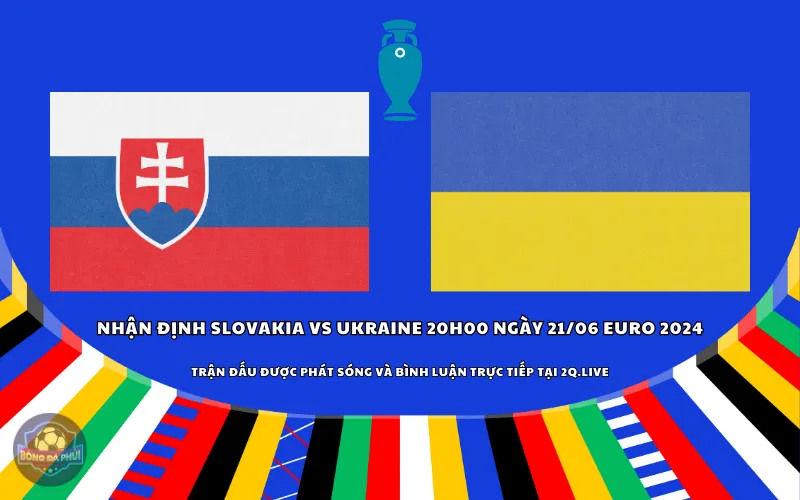 Nhận định Slovakia vs Ukraine