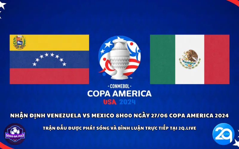 Nhận định Venezuela vs Mexico