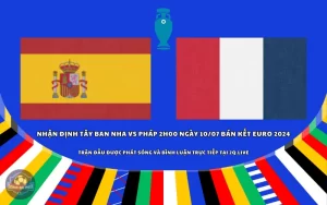 Nhận định Tây Ban Nha vs Pháp