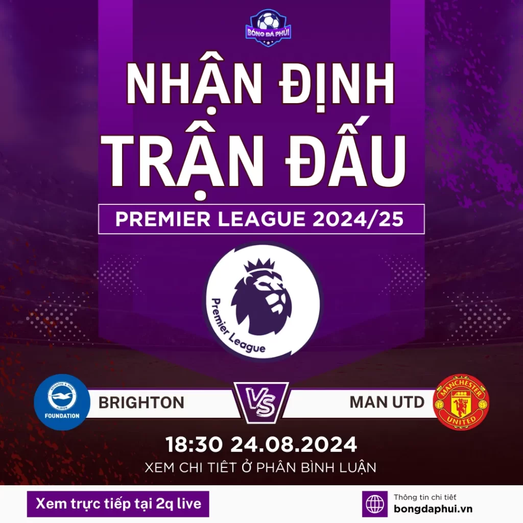 Nhận định Brighton vs MU