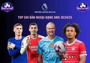 Top ghi bàn Ngoại Hạng Anh 2024/25