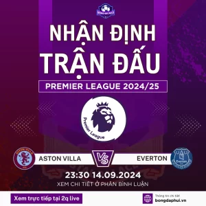 Nhận định Aston Villa vs Everton