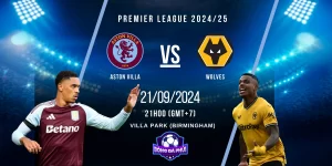 Nhận định Aston Villa vs Wolves