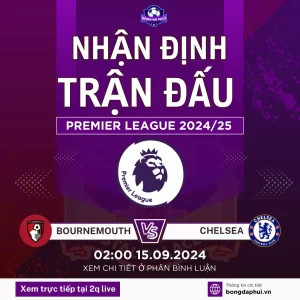 Nhận định Bournemouth vs Chelsea