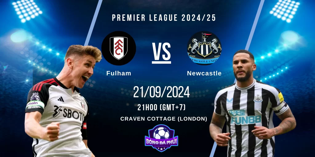 Nhận định Fulham vs Newcastle