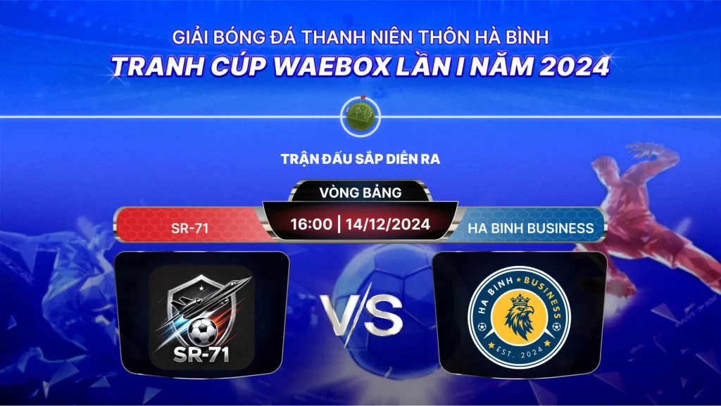 Lịch thi đấu Giải Thanh Niên Thôn Hà Bình (Waebox Cup 2024)