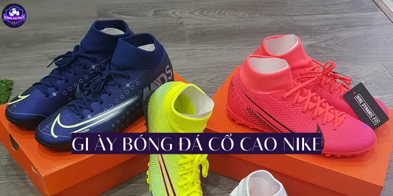 Giày Đá Bóng Cao Cổ Nike